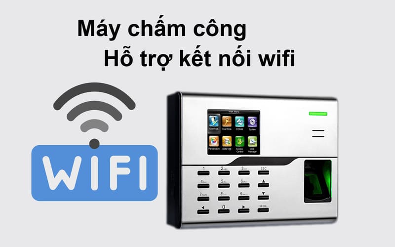 Máy chấm công vân tay kết nối Wifi / LAN