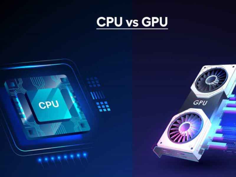 CPU và GPU là gì? Khác nhau ở điểm nào?