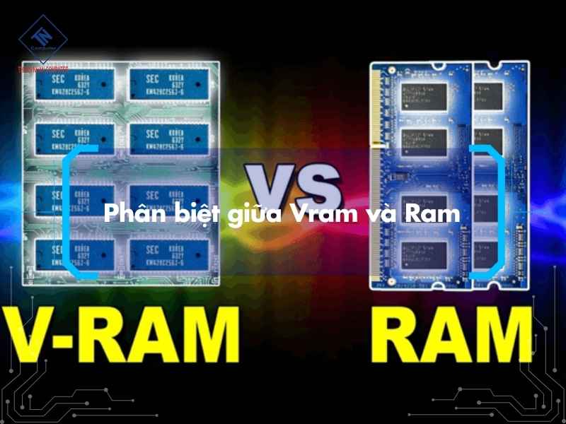 Phân biệt giữa Vram và Ram