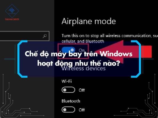 Chế độ máy bay trên Windows hoạt động như thế nào?