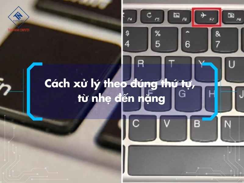 Cách xử lý theo đúng thứ tự, từ nhẹ đến nặng