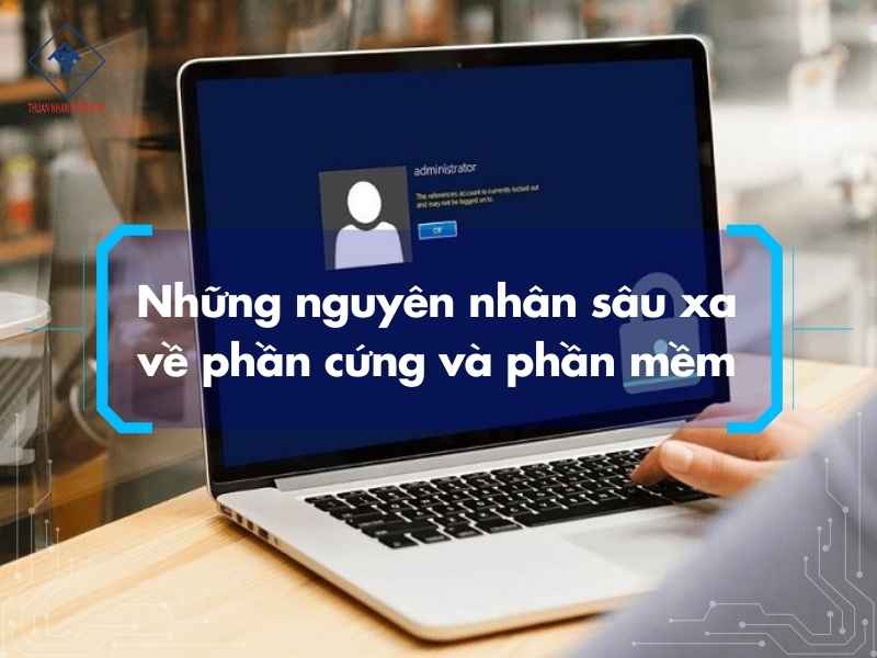 Máy Tính Tự Động Locking: 3 Dạng Lỗi Phổ Biến & Cách Xử Lý Những nguyên nhân sâu xa về phần cứng và phần mềm
