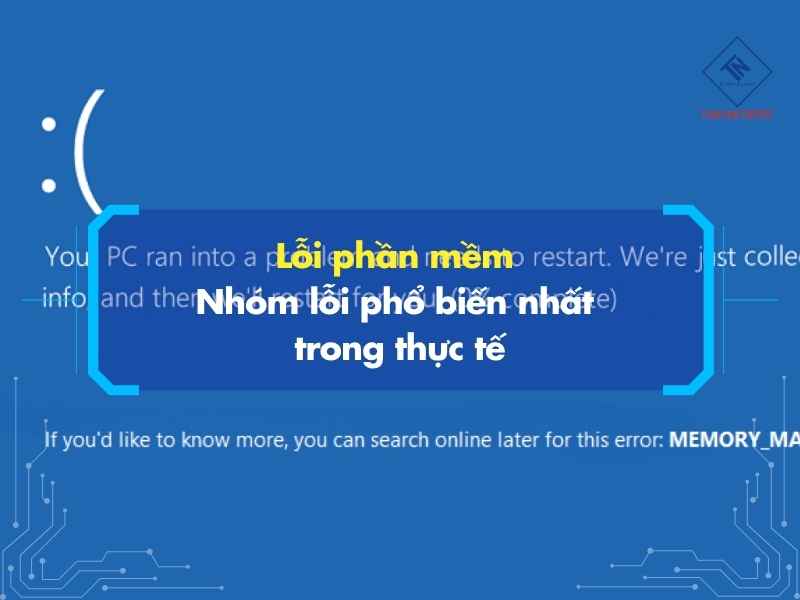 Lỗi phần mềm – Nhóm lỗi phổ biến nhất trong thực tế