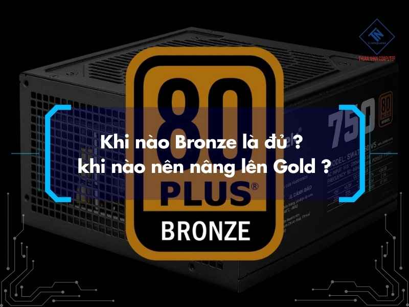 Chuẩn 80 Plus là gì ? Nên chọn Bronze hay Gold