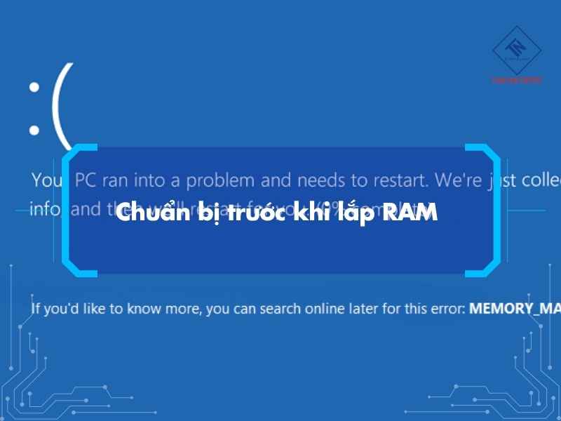 Chuẩn bị trước khi lắp RAM 