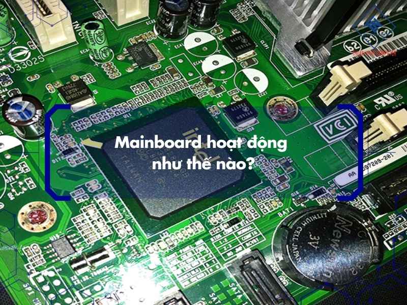 Mainboard hoạt động như thế nào?