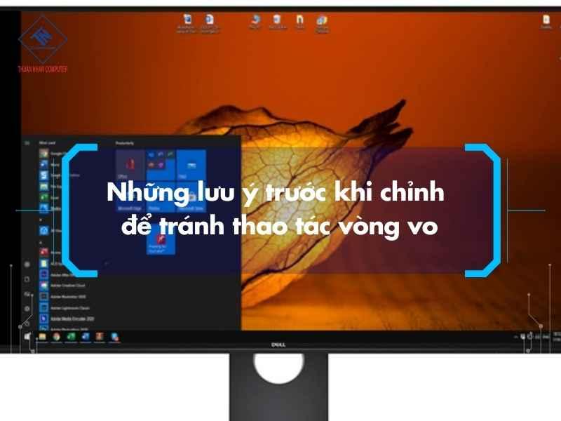 Những lưu ý trước khi chỉnh để tránh thao tác vòng vo