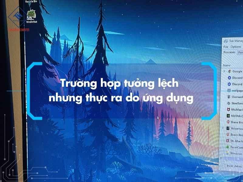 Trường hợp tưởng lệch nhưng thực ra do ứng dụng