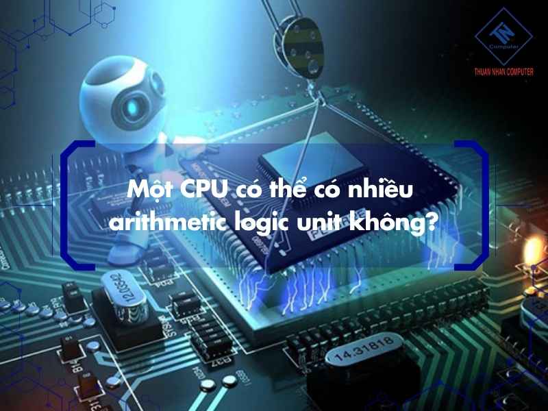 Một CPU có thể có nhiều arithmetic logic unit không?