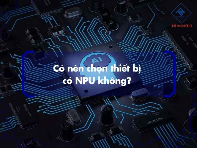 Ứng dụng của NPU trên laptop và máy tính cá nhân