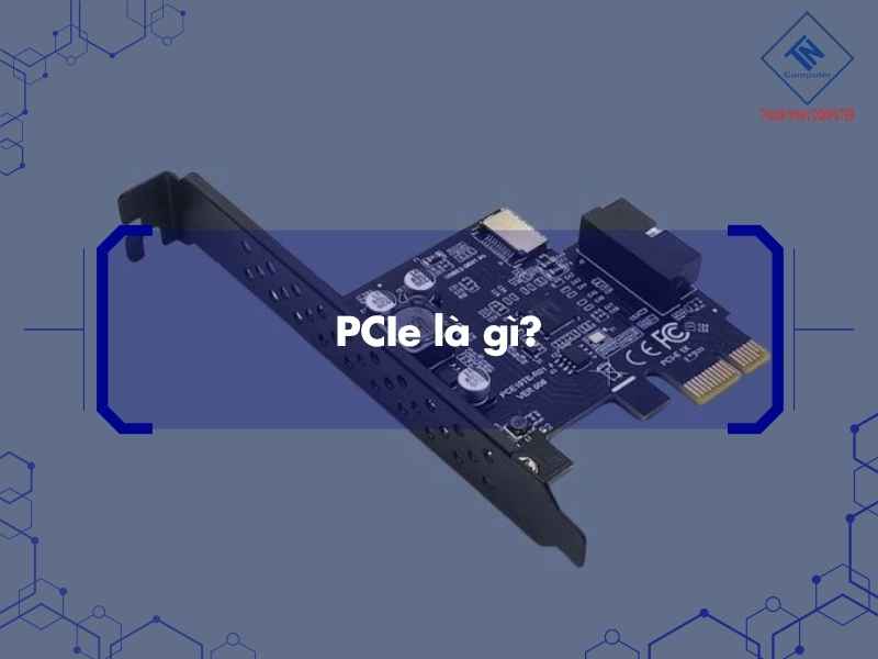 PCIe là gì?