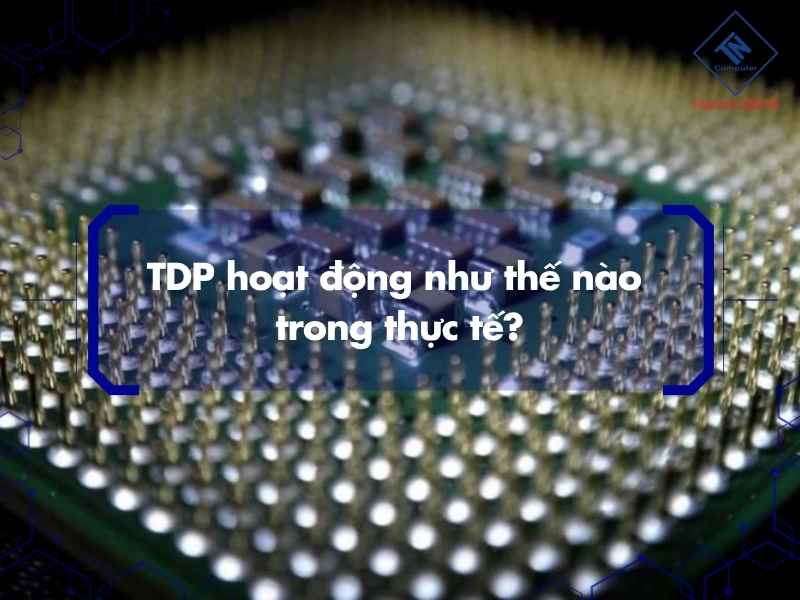 TDP hoạt động như thế nào trong thực tế?